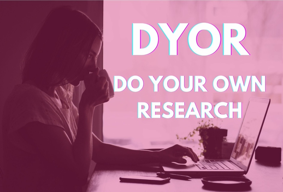 DO YOUR OWN RESEARCH