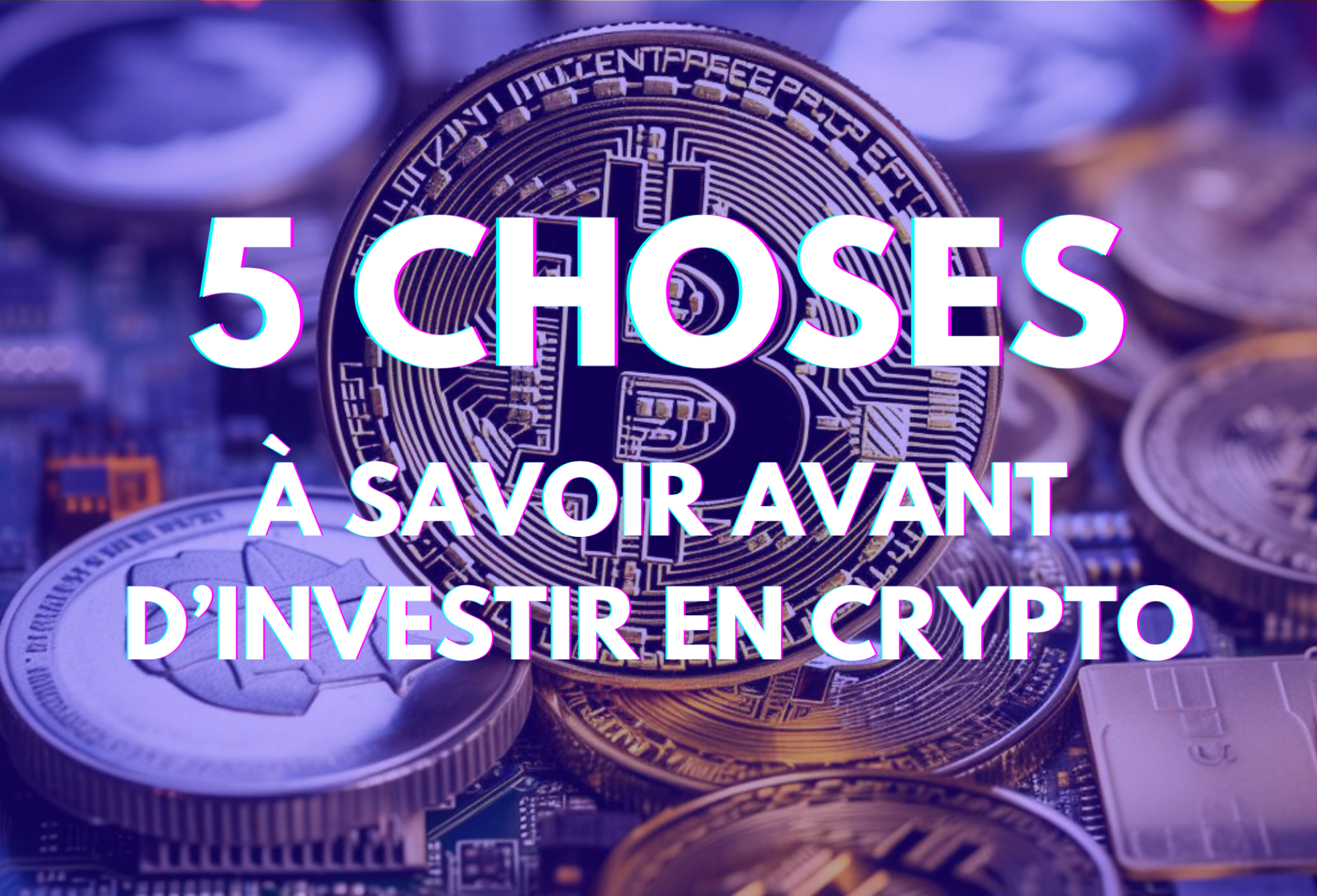 5 choses à savoir avant d'investir en cryptomonnaie